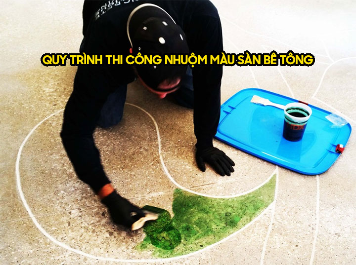 Quy trình thi công nhuộm màu sàn bê tông